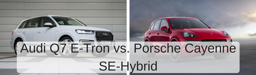 Audi Q7 e-tron vs. Porsche Cayenne S E-Hybrid