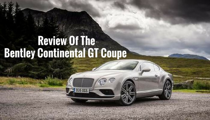 Review Of The Bentley Continental GT Coupe