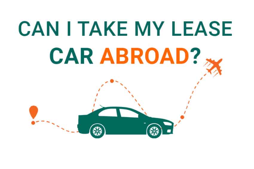 Green and orange text that reads can i take my lease car abroad?